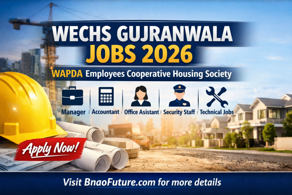 WECHS Gujranwala Jobs 2026 – WAPDA Employees Cooperative Housing Society Latest Vacancies